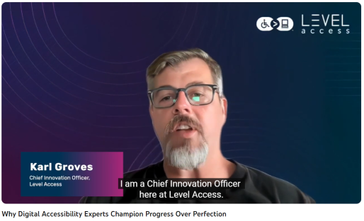 A screenshot of a YouTube video featuring Karl Groves, Chief Innovation Officer at Level Access. At the bottom of the screen, closed captions read: I am a Chief Innovation Officer here at Level Access. The closed captions are rendered as white letters over a black background.